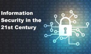 Information Security in the 21st Century: Strategies for Protecting Your Data in a Digital World